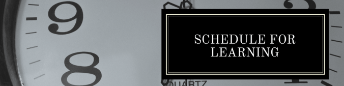 SCHEDULE FOR LEARNING