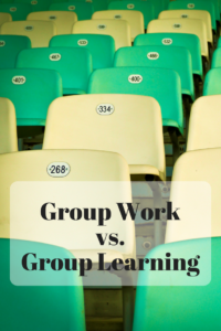 Group Work vs. Group Learning