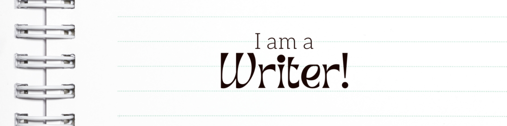 I am a writer!