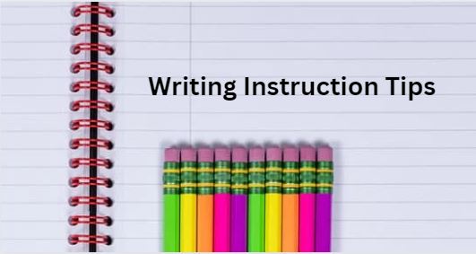Writing Instruction Tips